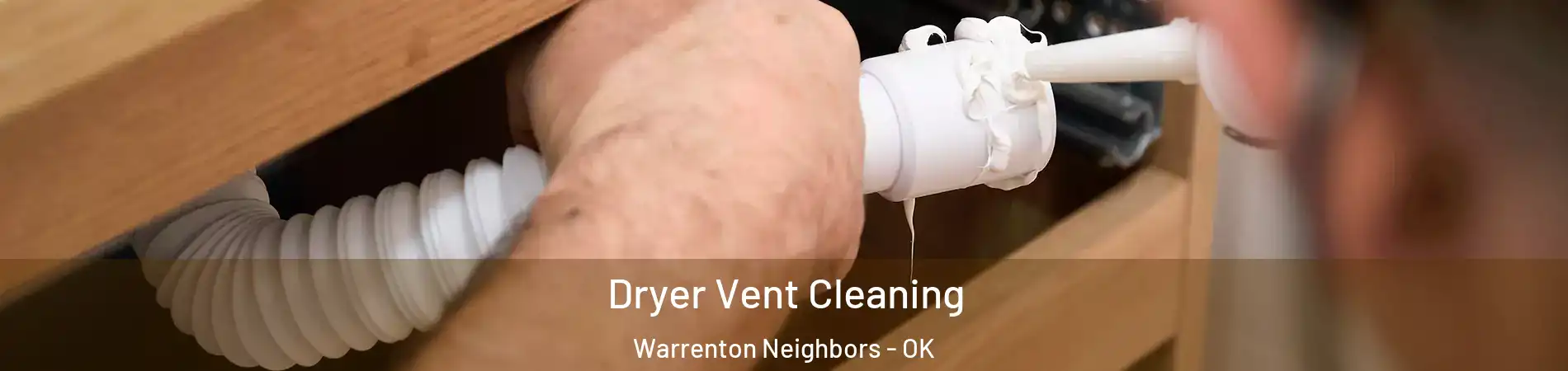Dryer Vent Cleaning Warrenton Neighbors - OK