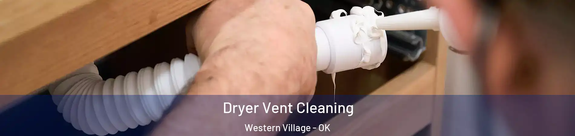 Dryer Vent Cleaning Western Village - OK