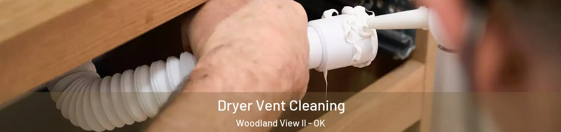 Dryer Vent Cleaning Woodland View II - OK