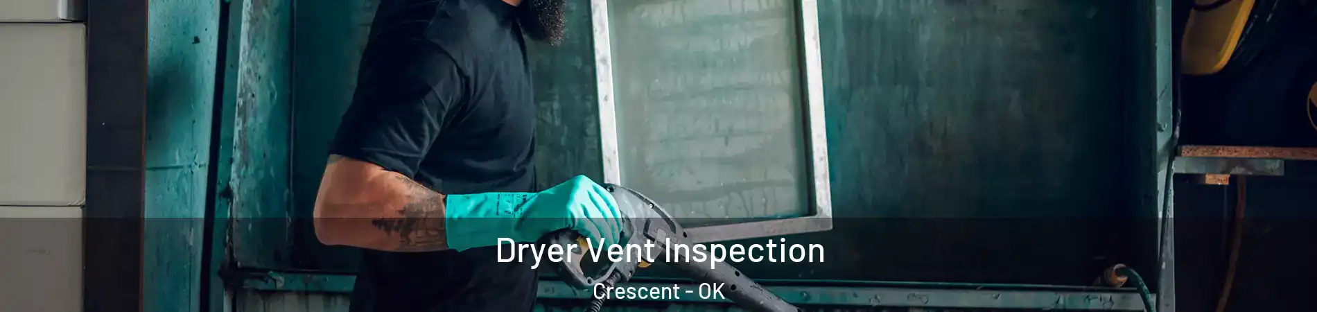 Dryer Vent Inspection Crescent - OK