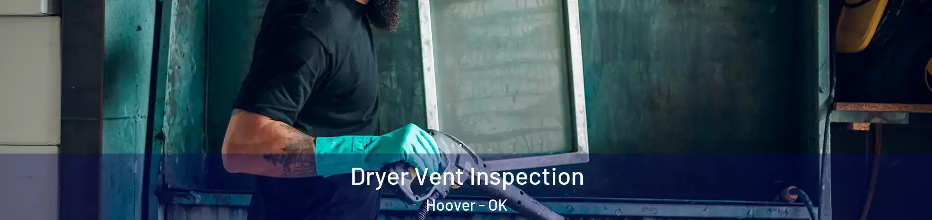Dryer Vent Inspection Hoover - OK