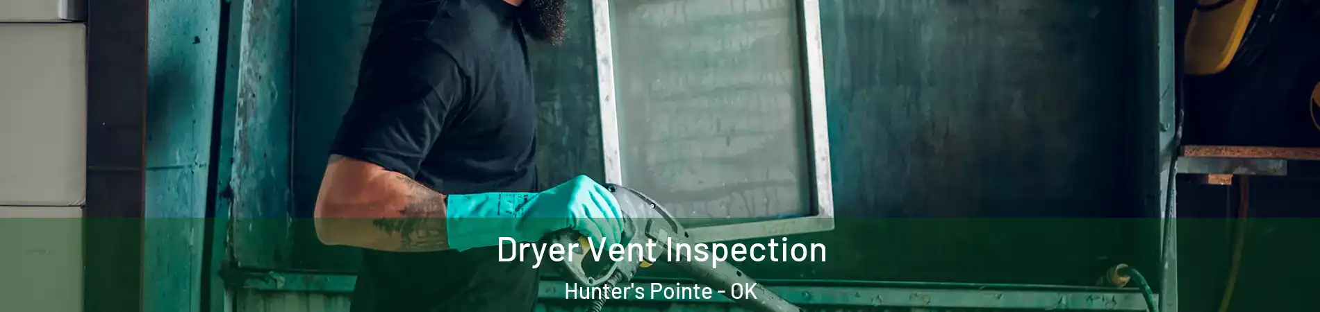 Dryer Vent Inspection Hunter's Pointe - OK