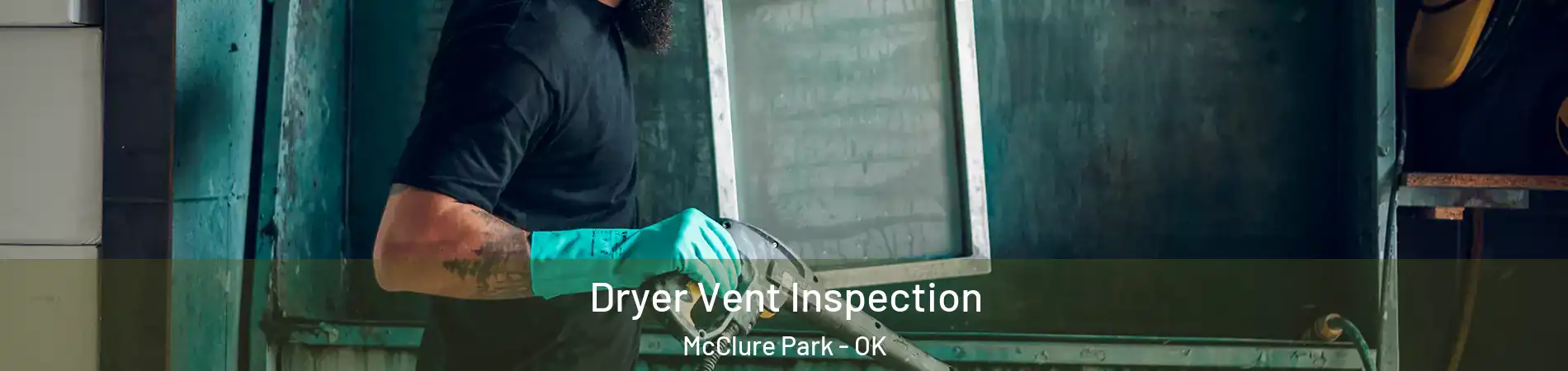 Dryer Vent Inspection McClure Park - OK