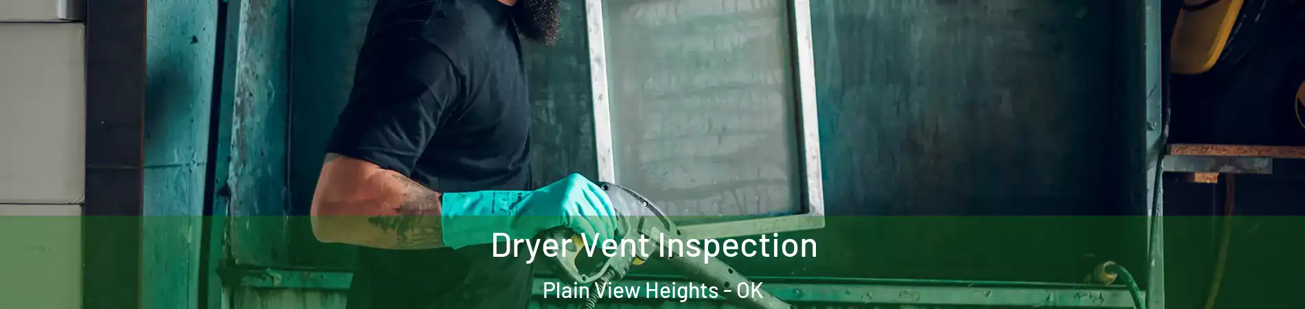 Dryer Vent Inspection Plain View Heights - OK