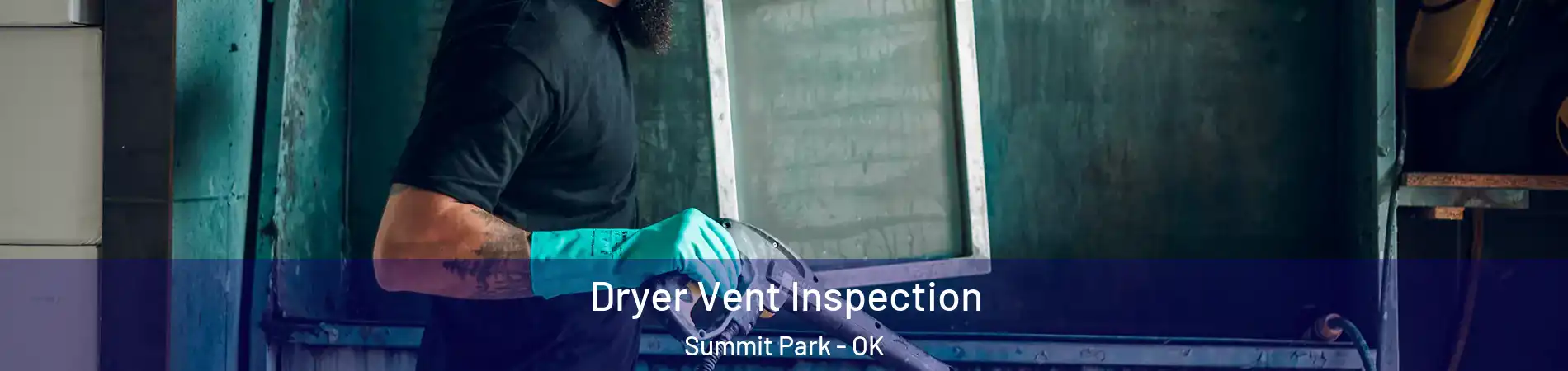 Dryer Vent Inspection Summit Park - OK