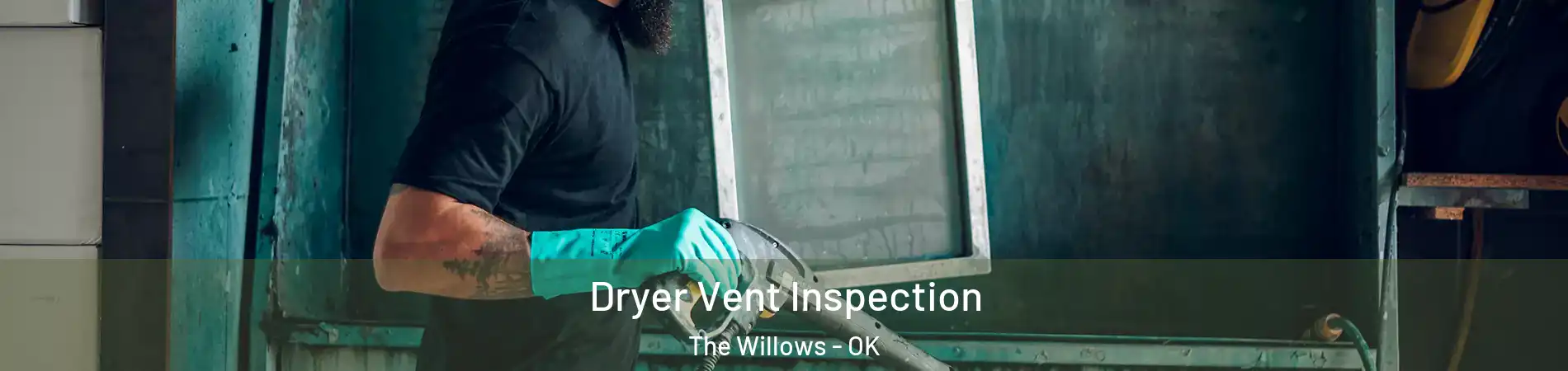 Dryer Vent Inspection The Willows - OK