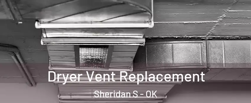 Dryer Vent Replacement Sheridan S - OK