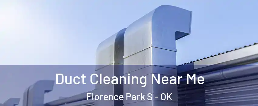 Duct Cleaning Near Me Florence Park S - OK