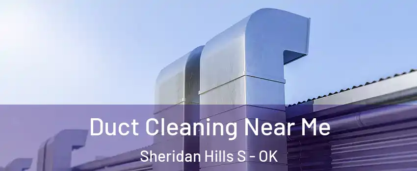 Duct Cleaning Near Me Sheridan Hills S - OK
