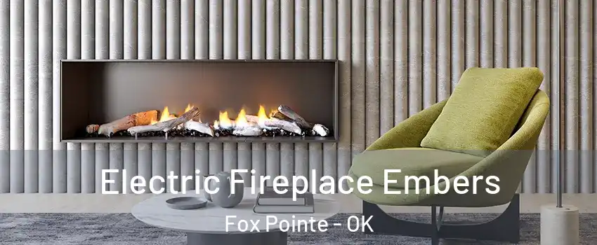 Electric Fireplace Embers Fox Pointe - OK