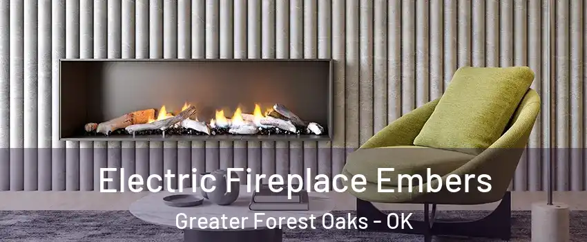 Electric Fireplace Embers Greater Forest Oaks - OK