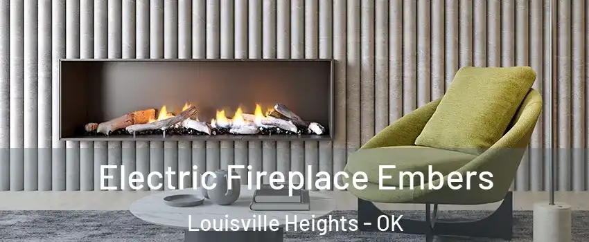 Electric Fireplace Embers Louisville Heights - OK