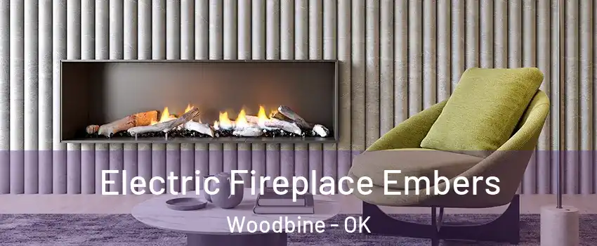 Electric Fireplace Embers Woodbine - OK