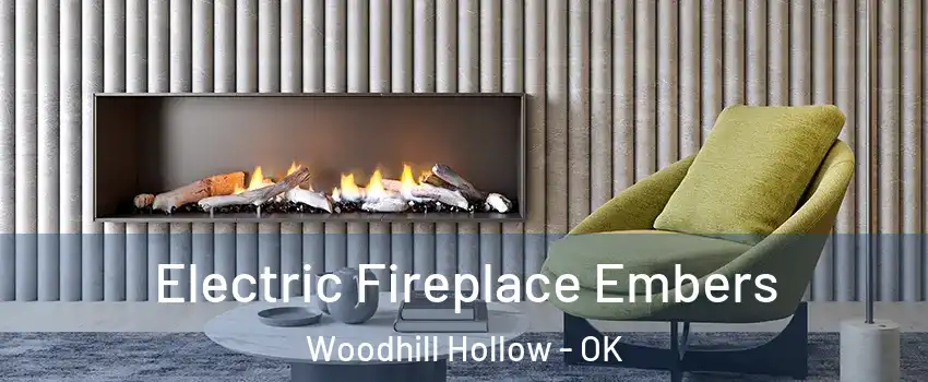 Electric Fireplace Embers Woodhill Hollow - OK