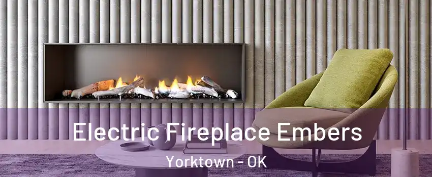 Electric Fireplace Embers Yorktown - OK