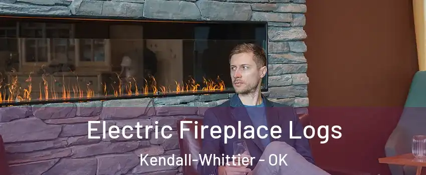 Electric Fireplace Logs Kendall-Whittier - OK