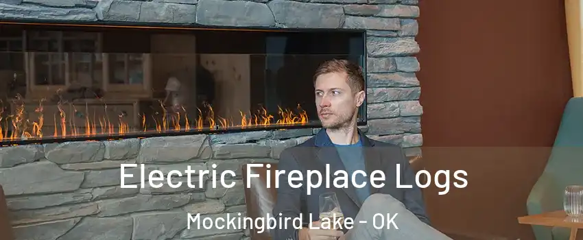 Electric Fireplace Logs Mockingbird Lake - OK