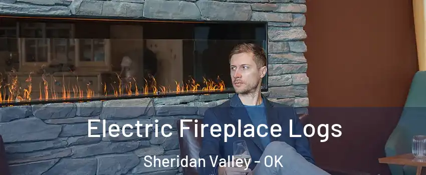 Electric Fireplace Logs Sheridan Valley - OK