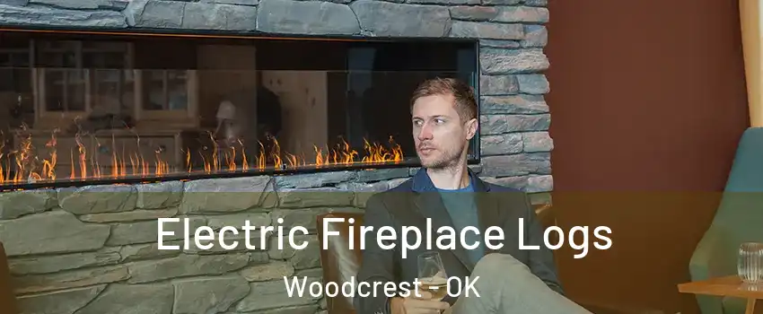 Electric Fireplace Logs Woodcrest - OK