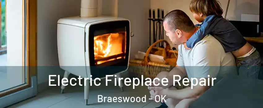 Electric Fireplace Repair Braeswood - OK