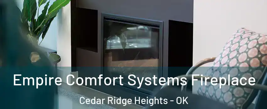 Empire Comfort Systems Fireplace Cedar Ridge Heights - OK