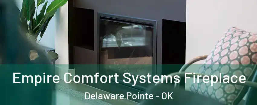 Empire Comfort Systems Fireplace Delaware Pointe - OK