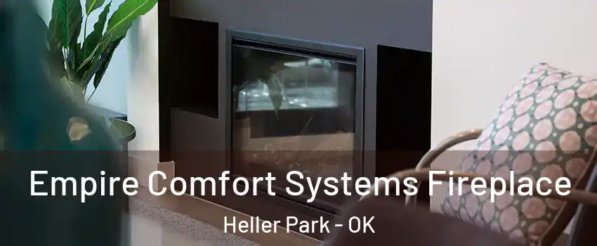 Empire Comfort Systems Fireplace Heller Park - OK