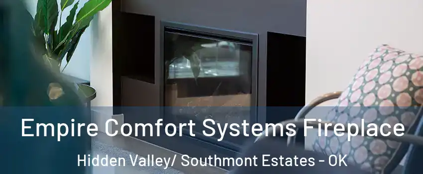 Empire Comfort Systems Fireplace Hidden Valley/ Southmont Estates - OK