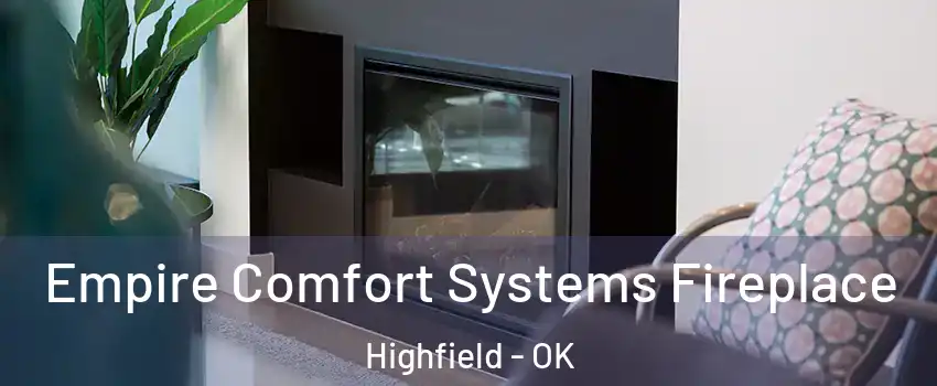 Empire Comfort Systems Fireplace Highfield - OK