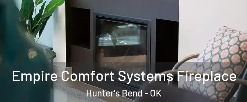 Empire Comfort Systems Fireplace Hunter's Bend - OK