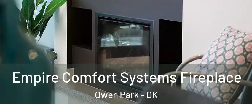Empire Comfort Systems Fireplace Owen Park - OK