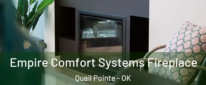 Empire Comfort Systems Fireplace Quail Pointe - OK