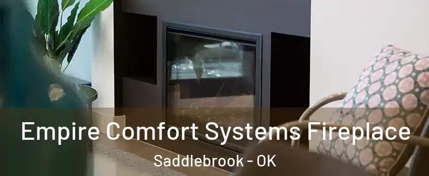 Empire Comfort Systems Fireplace Saddlebrook - OK
