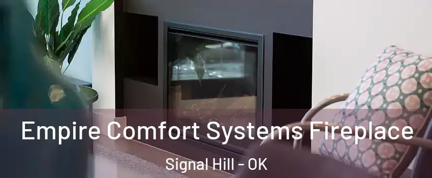Empire Comfort Systems Fireplace Signal Hill - OK