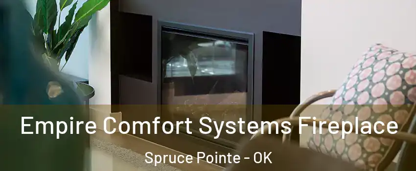 Empire Comfort Systems Fireplace Spruce Pointe - OK