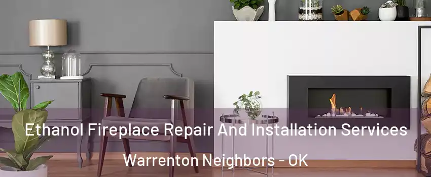 Ethanol Fireplace Repair And Installation Services Warrenton Neighbors - OK
