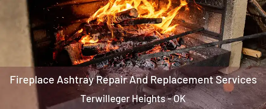 Fireplace Ashtray Repair And Replacement Services Terwilleger Heights - OK