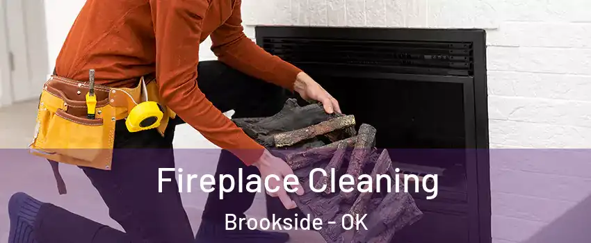 Fireplace Cleaning Brookside - OK