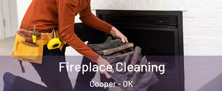 Fireplace Cleaning Cooper - OK