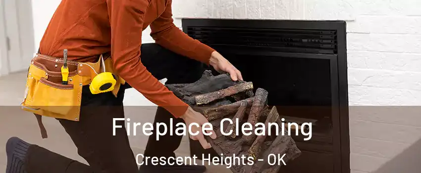Fireplace Cleaning Crescent Heights - OK