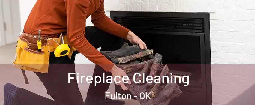 Fireplace Cleaning Fulton - OK
