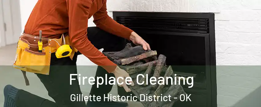 Fireplace Cleaning Gillette Historic District - OK