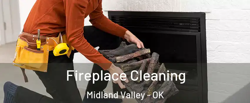 Fireplace Cleaning Midland Valley - OK