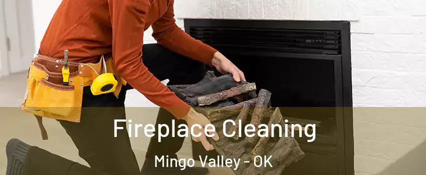 Fireplace Cleaning Mingo Valley - OK