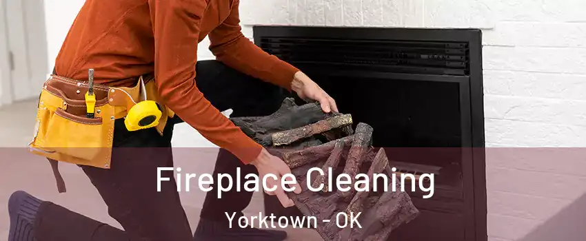 Fireplace Cleaning Yorktown - OK