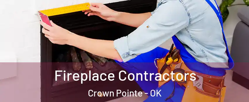 Fireplace Contractors Crown Pointe - OK