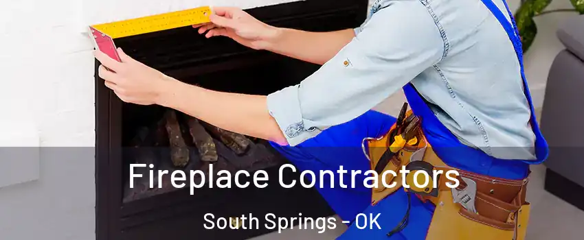 Fireplace Contractors South Springs - OK