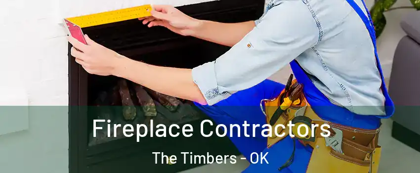 Fireplace Contractors The Timbers - OK