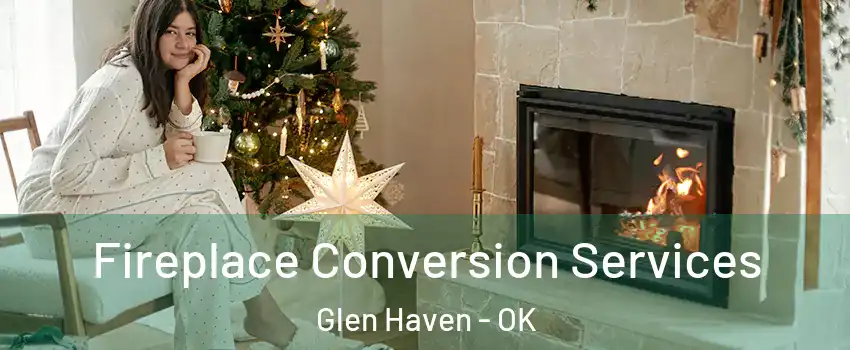 Fireplace Conversion Services Glen Haven - OK