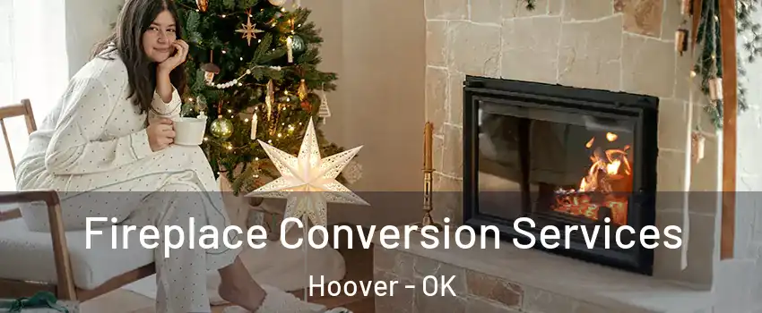 Fireplace Conversion Services Hoover - OK